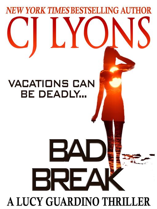 Title details for Bad Break by CJ Lyons - Available